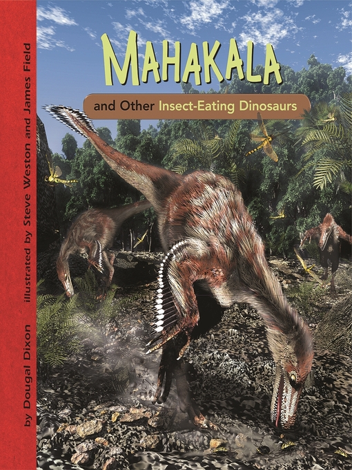 Title details for Mahakala and Other Insect-Eating Dinosaurs by Dougal Dixon - Wait list